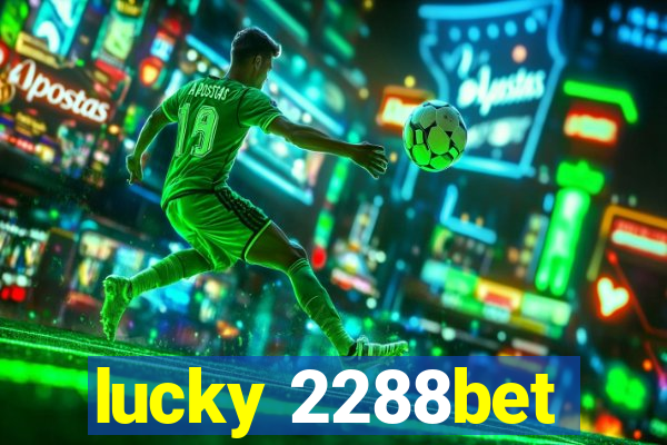 lucky 2288bet